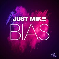 Bias - Just Mike