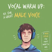 Male Vocal Warm Up Introduction - Ear Training Guild