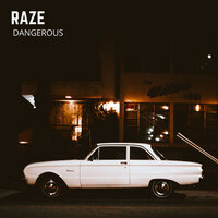 Dangerous - Raze