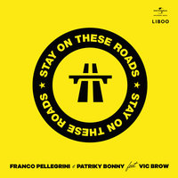 Stay On These Roads - Franco Pellegrini & Patriky Bonny & Vic Brow