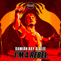 I'm A Rebel - ALee & Damian Ray