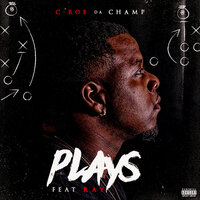Plays - C-Rob Da Champ & Ray