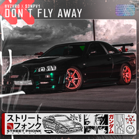 DON'T FLY AWAY - HVZVRD & S3NPV1