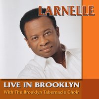 Praise to the Lord the Almighty/Joyful,Joyful We Adore Thee/Doxology/To God Be the Glory - Larnelle Harris