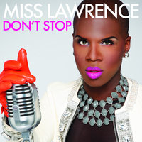 Don't Stop - Miss Lawrence & Craig C & Ruben Mancias