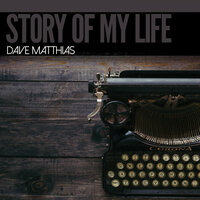 Story Of My Life - Dave Matthias