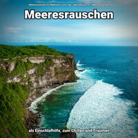 Meeresrauschen zur Erholung - Meeresrauschen für Meditation und Yoga & Naturgeräusche & Meeresrauschen