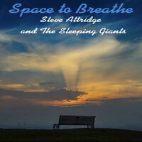 Space to Breathe - Steve Attridge and The Sleeping Giants & Vince Freeman & Steve Attridge and The Sleeping Giants feat. Vince Freeman