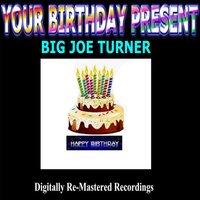 I Love Ya, I Love Ya - Big Joe Turner
