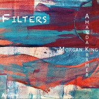 Filters - Morgan King & Amanda Kramer
