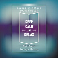 Emotions - Nature Sounds & Chillout Lounge Relax & Lounge Relax