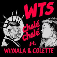 Chalé Chalé - WTS & Wiyaala & Colette Van Sertima