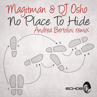 No Place To Hide - Magitman & DJ Osho & Andrea Bertolini