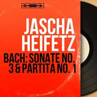 Sonate pour violon seul No. 3 in C Major, BWV 1005: III. Largo - Jascha Heifetz & Johann Sebastian Bach