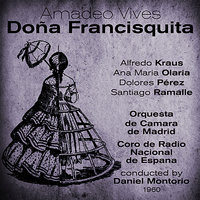 Doña Francisquita: Act I, Canción del Ruiseñor - Alfredo Kraus & Ana Maria Olaria & Santiago Ramalle & Dolores Pérez