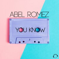 You Know - Abel Romez