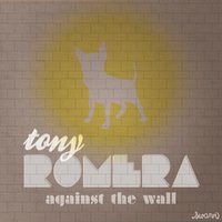 Against The Wall - Tony Romera & Dalite