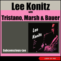 Tautology (As Progression) - Lee Konitz with Tristano & Marsh