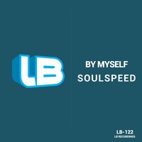 By Myself - Soulspeed