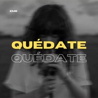Quédate - EME