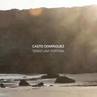 Tu llegaste a mi - Casto Dominguez