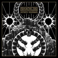 MAKE WAY FOR MALEVOLENCE - SHACKLΣS