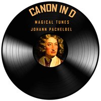 Canon in D - Magical Tunes & Иоганн Пахельбель