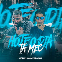 Hoje o Dia Tá Mec - Mc Play Boy Chefe & Mc saci