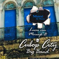 Beny Moré Medley - Lucas Van Merwijk & His Cubop City Big Band & Edy Martinez & Yma America