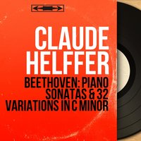 32 Variations On an Original Theme in C Minor, WoO 80 - Claude Helffer & Ludwig van Beethoven