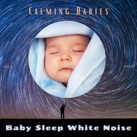 Calming Babies- White Noise 21 - Baby Sleep White Noise