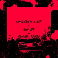 Sky Off - ZET & iamzatoichi & Wxrst