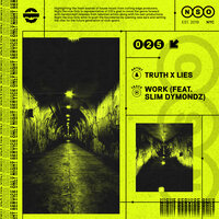 Work - Truth x Lies & Slim Dymondz
