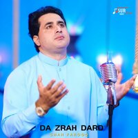 Da Zrah Dard - shah farooq