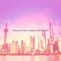Smooth Nights Out - Piano Jazz Ambience