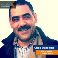 El Far Wala Yaafer Sbaa - Cheb Azzedine