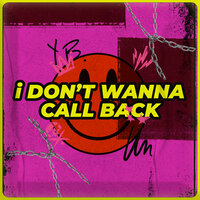 I Don't Wanna Call Back - JFC