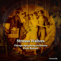 Vienna Blood, Op. 354 - Chicago Symphony Orchestra & Fritz Reiner & Иоганн Штраус-сын