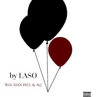 balloons - Laso & AQ & Xian Bell