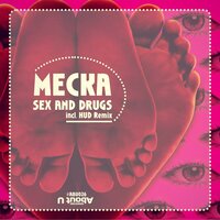 Sex and Drugs - Mecka & Hud