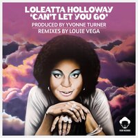 Can't Let You Go - Loleatta Holloway