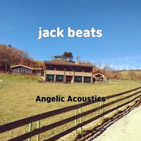 jack beats - Angelic Acoustics