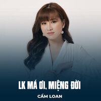 LK Má Ơi, Miệng Đời - Cẩm Loan