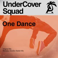 One Dance - UnderCover Squad & Monsieur ZonZon