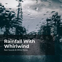 Rain Showers Tornado - Rain Sounds & White Noise & Raindrops Sleep & Sleep Rain