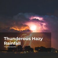 Rain With Thunderclaps - Sounds of Rain & Thunder Storms & Thunderstorms & Rain Thunderstorms