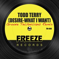 Desire (What I Want) - Todd Terry & Groove Technicians