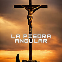 La Piedra Angular - Grupo Nueva Vida & MISION DE FE