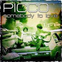 Somebody to Love - Picco