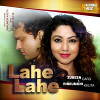 Lahe Lahe - Zubeen Garg & Rinkumoni Kalita